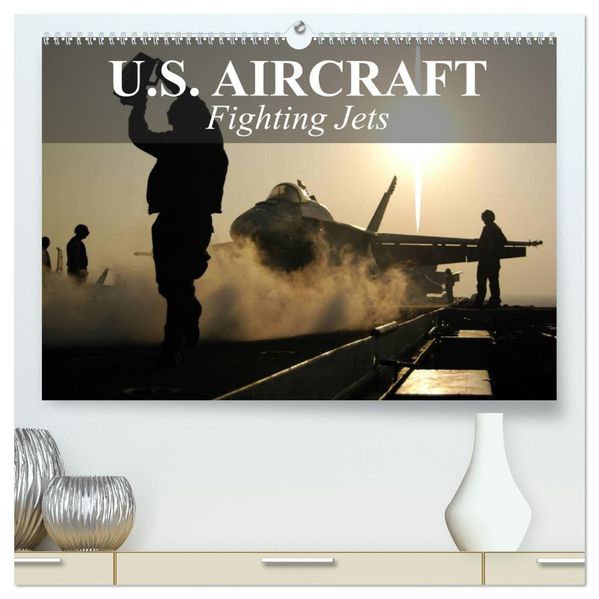 U.S. Aircraft - Fighting Jets (High Quality Premium Wall Calendar 2027 DIN A2 landscape)CALVENDO 12 Month Wall Calendar