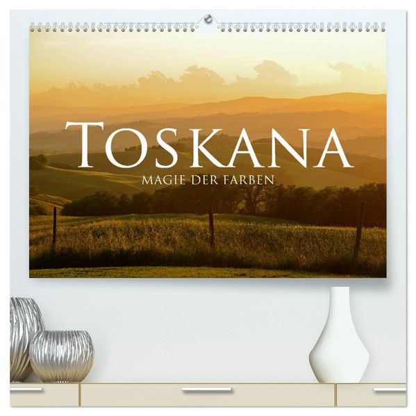 Toskana - Magie der Farben (hochwertiger Premium Wandkalender 2027 DIN A2 quer) Kunstdruck in Hochglanz