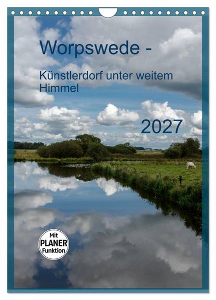 Worpswede - Künstlerdorf unter weitem Himmel (Wandkalender 2027 DIN A4 hoch) CALVENDO Monatskalender