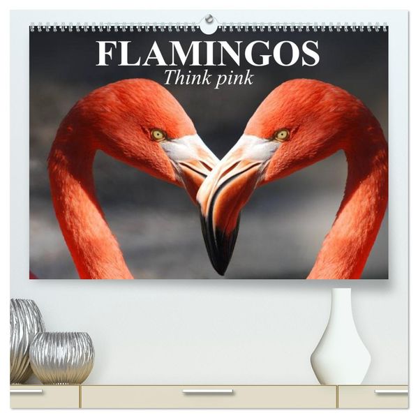 Flamingos Think pink (High Quality Premium Wall Calendar 2027 DIN A2 landscape)CALVENDO 12 Month Wall Calendar