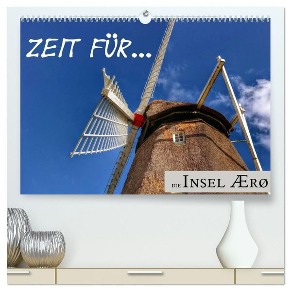 Zeit für... die Insel Ærø (hochwertiger Premium Wandkalender 2027 DIN A2 quer) Kunstdruck in Hochglanz