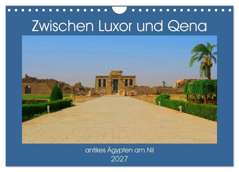 Zwischen Luxor und Qena - antikes Ägypten am Nil (Wandkalender 2027 DIN A4 quer) CALVENDO Monatskalender
