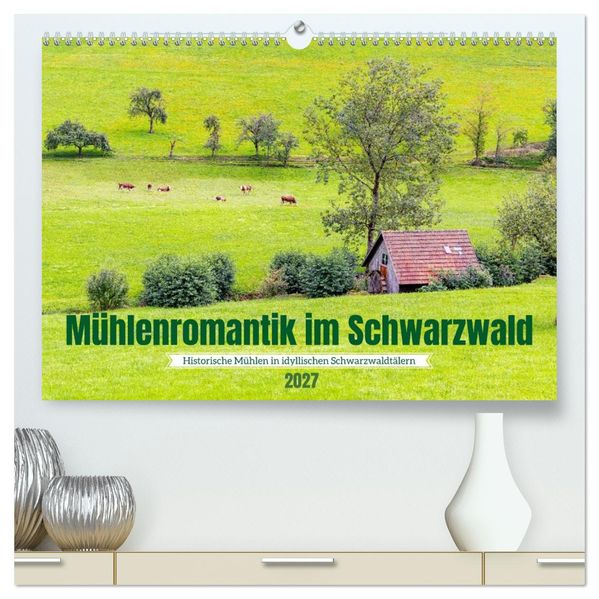 Mühlenromantik im Schwarzwald (hochwertiger Premium Wandkalender 2027 DIN A2 quer) Kunstdruck in Hochglanz