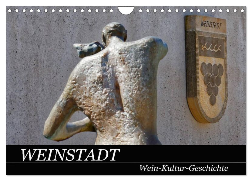 Weinstadt Wein-Kultur-Geschichte (Wandkalender 2027 DIN A4 quer) CALVENDO Monatskalender