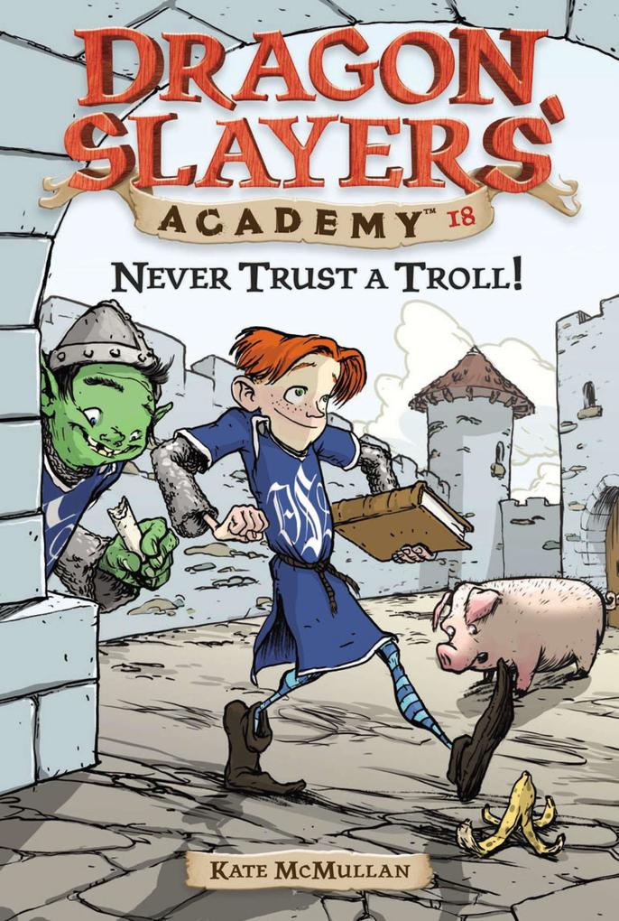 Never Trust a Troll: Dragon Slayer‘s Academy 18