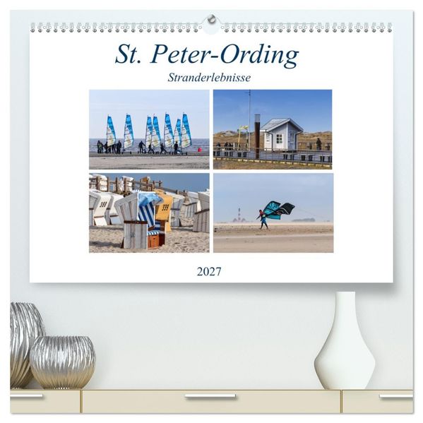 St. Peter-Ording Stranderlebnisse (hochwertiger Premium Wandkalender 2027 DIN A2 quer) Kunstdruck in Hochglanz