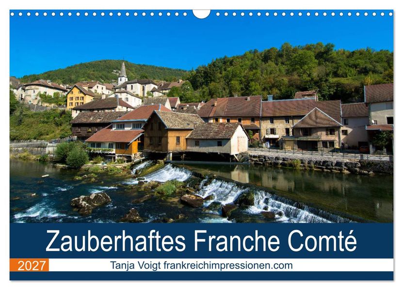 Zauberhaftes Franche Comté (Wandkalender 2027 DIN A3 quer) CALVENDO Monatskalender