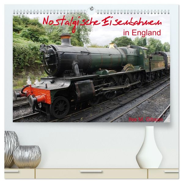 Nostalgische Eisenbahnen Englands (hochwertiger Premium Wandkalender 2027 DIN A2 quer) Kunstdruck in Hochglanz