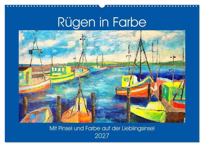Rügen in Farbe - Mit Pinsel und Farbe auf der Lieblingsinsel (Wandkalender 2027 DIN A2 quer) CALVENDO Monatskalender