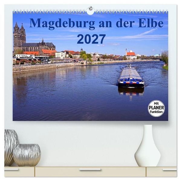 Magdeburg an der Elbe 2027 (hochwertiger Premium Wandkalender 2027 DIN A2 quer) Kunstdruck in Hochglanz