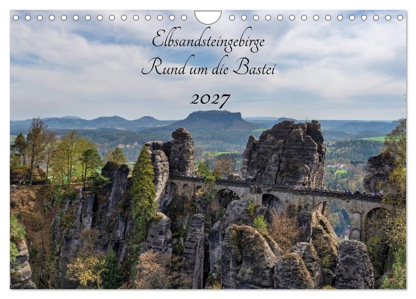 Elbsandsteingebirge - Rund um die Bastei (Wandkalender 2027 DIN A4 quer) CALVENDO Monatskalender