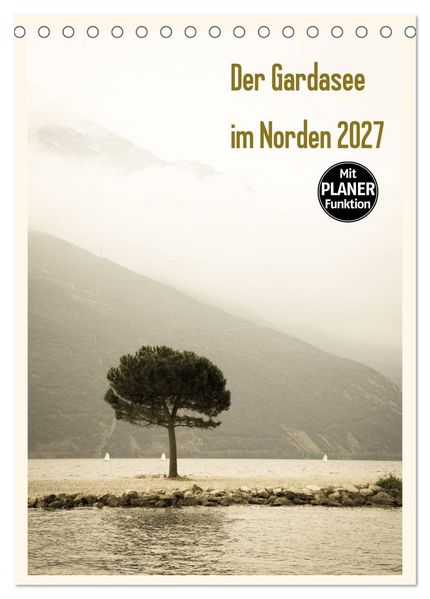 Der Gardasee im Norden 2027 (Tischkalender 2027 DIN A5 hoch) CALVENDO Monatskalender