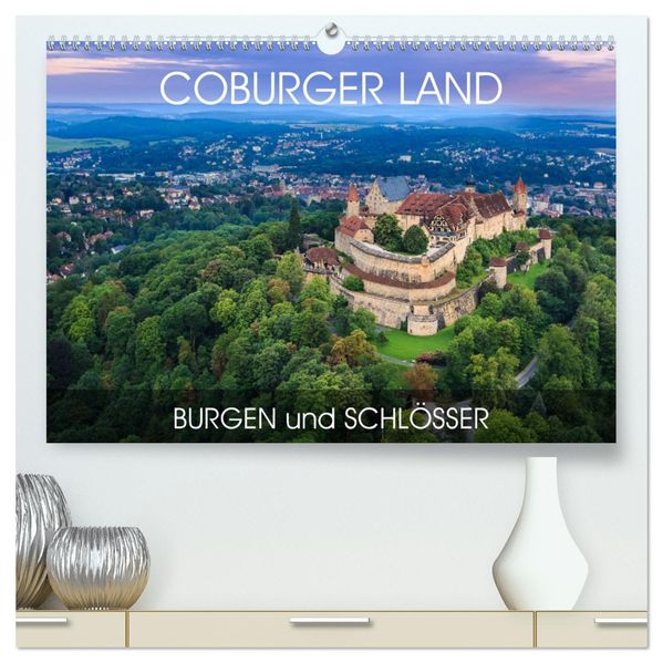 Coburger Land - Burgen und Schlösser (hochwertiger Premium Wandkalender 2027 DIN A2 quer) Kunstdruck in Hochglanz