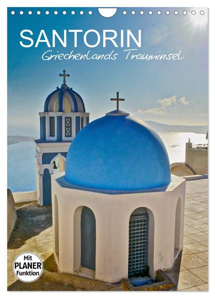 Santorin - Trauminsel Griechenlands (Wandkalender 2027 DIN A4 hoch) CALVENDO Monatskalender