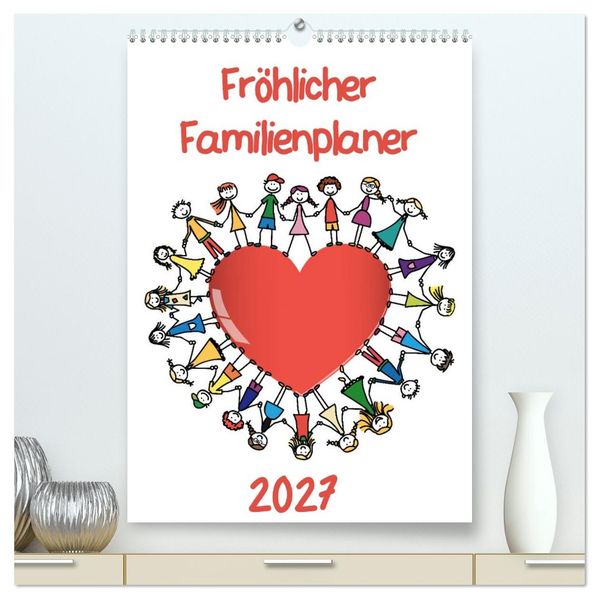 Fröhlicher Familienplaner (hochwertiger Premium Wandkalender 2027 DIN A2 hoch) Kunstdruck in Hochglanz