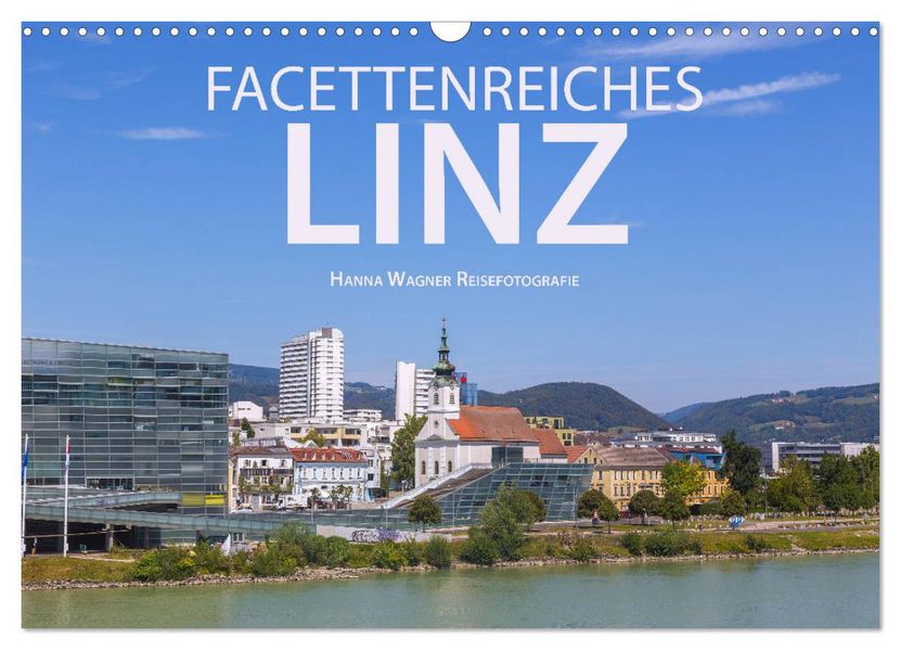 Facettenreiches Linz (Wandkalender 2027 DIN A3 quer) CALVENDO Monatskalender