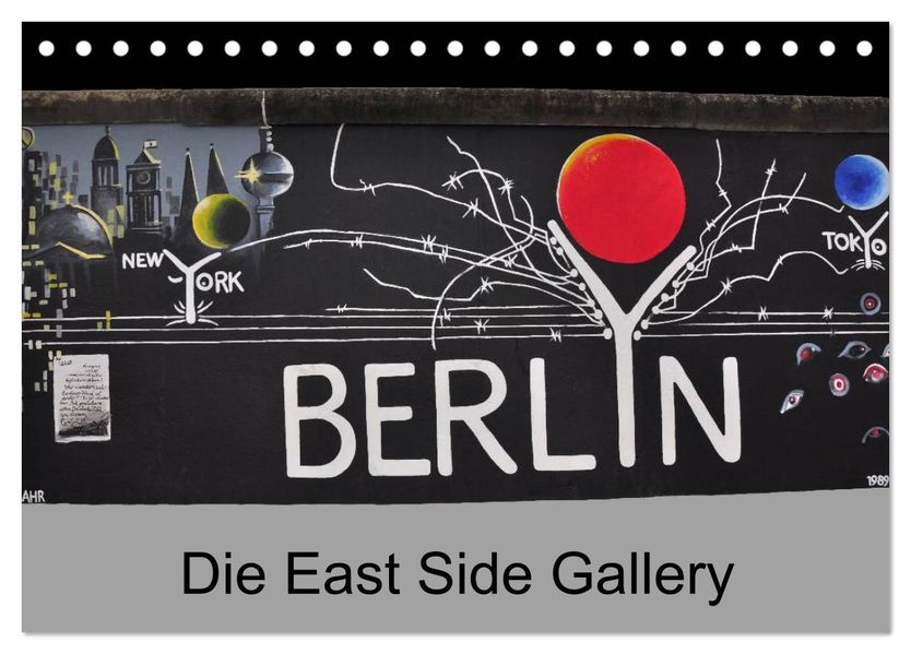 Berlin - Die East Side Gallery (Tischkalender 2027 DIN A5 quer) CALVENDO Monatskalender