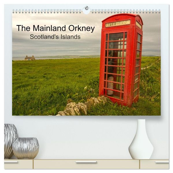 The Mainland Orkney - Scotland's Islands (High Quality Premium Wall Calendar 2027 DIN A2 landscape)CALVENDO 12 Month Wall Calendar
