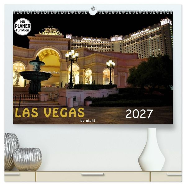 LAS VEGAS - by night (hochwertiger Premium Wandkalender 2027 DIN A2 quer) Kunstdruck in Hochglanz