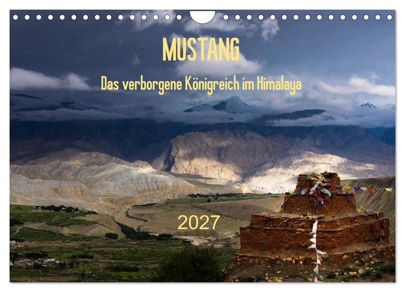 MUSTANG - das verborgene Königreich im Himalaya (Wandkalender 2027 DIN A4 quer) CALVENDO Monatskalender