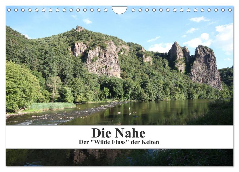 Die Nahe - der 'Wilde Fluss' der Kelten (Wandkalender 2027 DIN A4 quer) CALVENDO Monatskalender