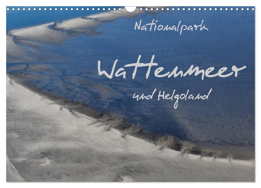 Naturpark Wattenmeer und Helgoland (Wandkalender 2027 DIN A3 quer) CALVENDO Monatskalender