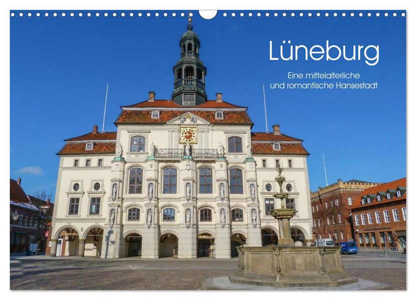Lüneburg - Eine mittelalterliche und romantische Hansestadt (Wandkalender 2027 DIN A3 quer) CALVENDO Monatskalender
