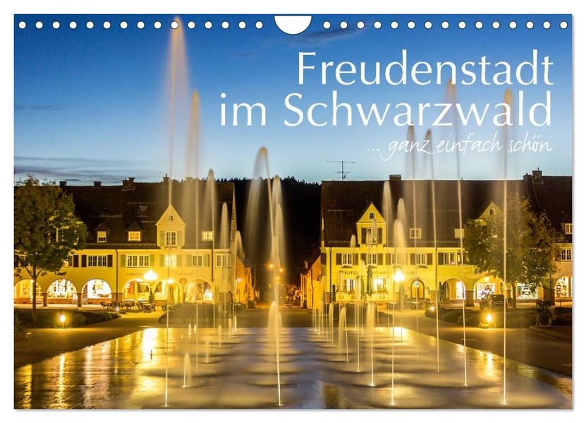 Freudenstadt im Schwarzwald... ganz einfach schön (Wandkalender 2027 DIN A4 quer) CALVENDO Monatskalender