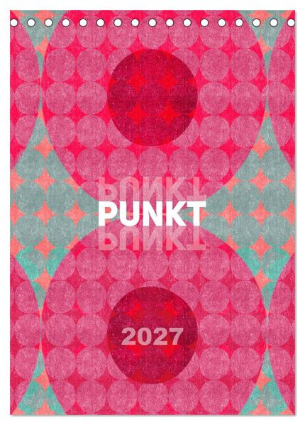 Punkt Punkt Punkt (Tischkalender 2027 DIN A5 hoch) CALVENDO Monatskalender