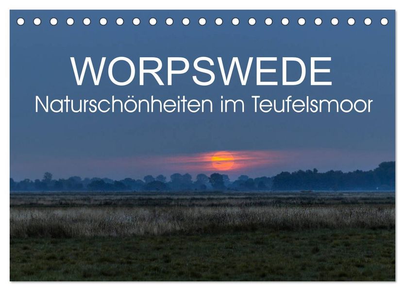 Worpswede - Naturschönheiten im Teufelsmoor (Tischkalender 2027 DIN A5 quer) CALVENDO Monatskalender