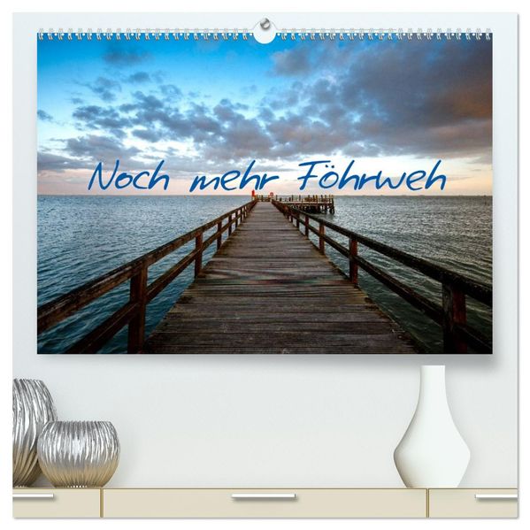 Noch mehr Föhrweh (hochwertiger Premium Wandkalender 2027 DIN A2 quer) Kunstdruck in Hochglanz