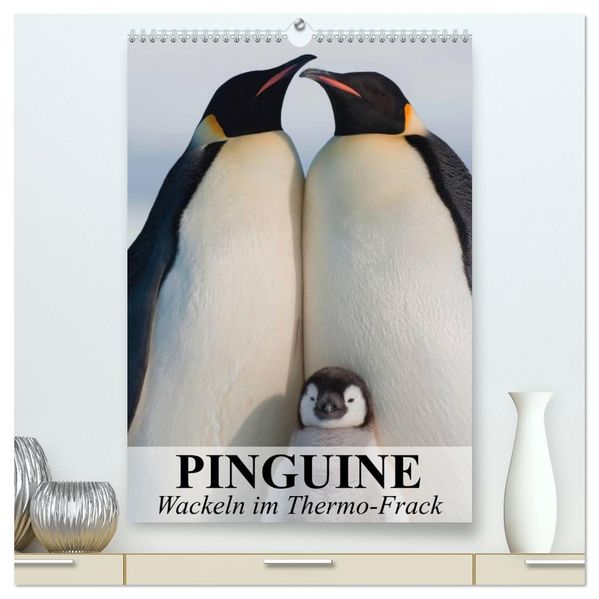 Pinguine - Wackeln im Thermo-Frack (hochwertiger Premium Wandkalender 2027 DIN A2 hoch) Kunstdruck in Hochglanz