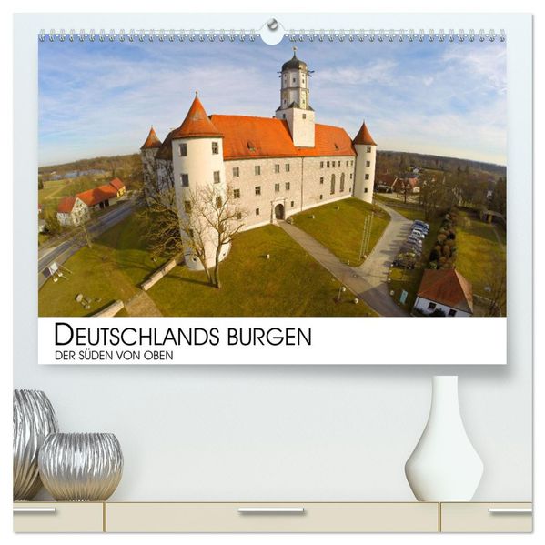 Deutschlands Burgen - Der Süden von oben (hochwertiger Premium Wandkalender 2027 DIN A2 quer) Kunstdruck in Hochglanz