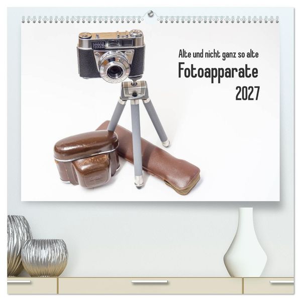 Alte und nicht ganz so alte Fotoapparate (hochwertiger Premium Wandkalender 2027 DIN A2 quer) Kunstdruck in Hochglanz