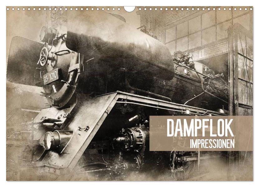 Dampflok Impressionen (Wandkalender 2027 DIN A3 quer) CALVENDO Monatskalender