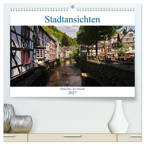 Stadtansichten Monschau die Altstadt (hochwertiger Premium Wandkalender 2027 DIN A2 quer) Kunstdruck in Hochglanz