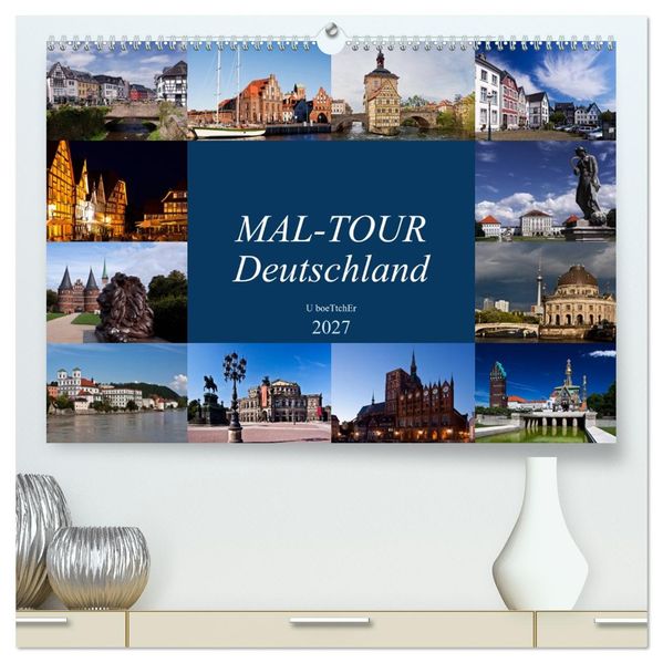 MAL-TOUR Deutschland (hochwertiger Premium Wandkalender 2027 DIN A2 quer) Kunstdruck in Hochglanz