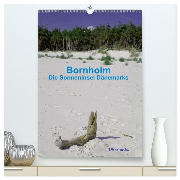 Bornholm - Die Sonneninsel Dänemarks (hochwertiger Premium Wandkalender 2027 DIN A2 hoch) Kunstdruck in Hochglanz