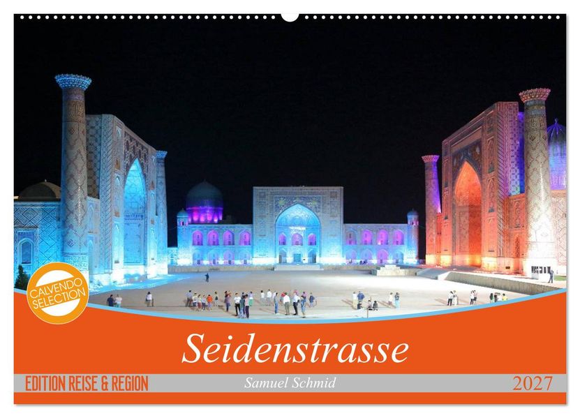 Seidenstrasse (Wandkalender 2027 DIN A2 quer) CALVENDO Monatskalender