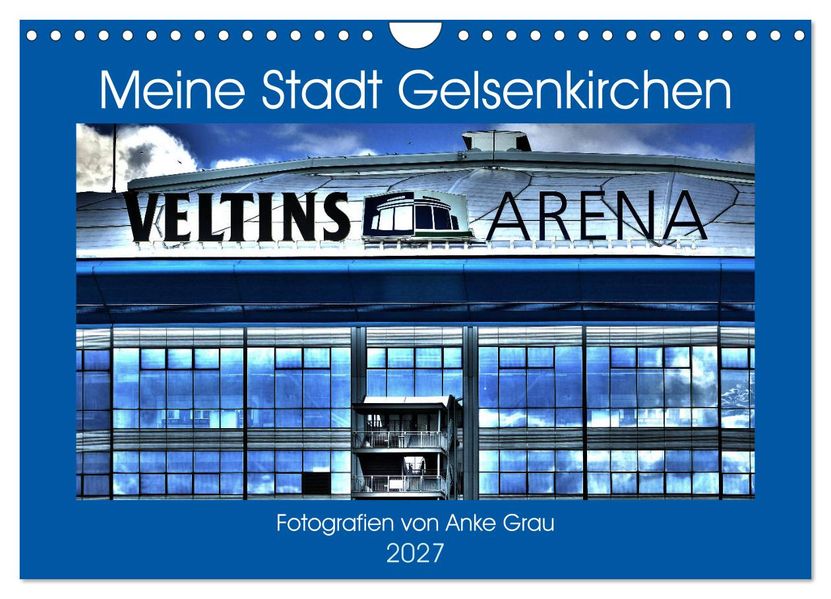 Meine Stadt Gelsenkirchen (Wandkalender 2027 DIN A4 quer) CALVENDO Monatskalender