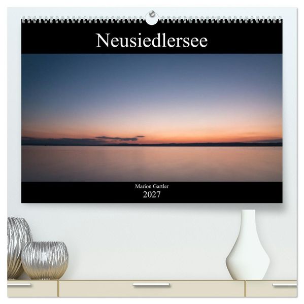 Der idyllische Neusiedlersee (hochwertiger Premium Wandkalender 2027 DIN A2 quer) Kunstdruck in Hochglanz