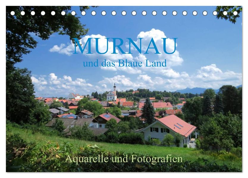 Murnau und das Blaue Land - Aquarelle und Fotografien (Tischkalender 2027 DIN A5 quer) CALVENDO Monatskalender