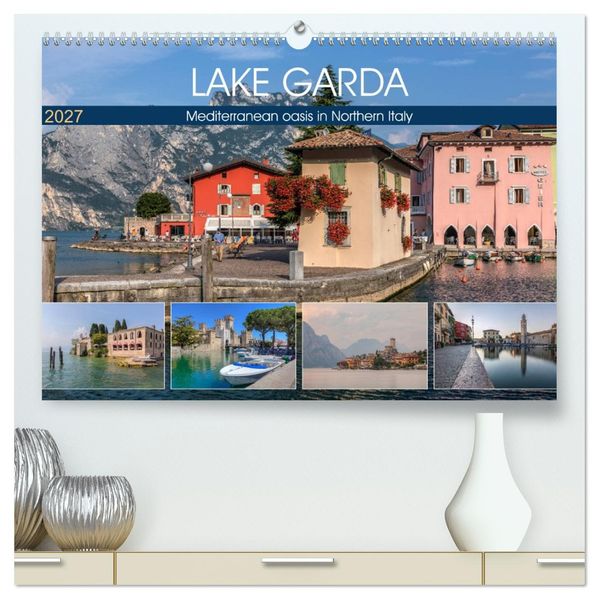 Lake Garda Mediterranean oasis in Northern Italy (High Quality Premium Wall Calendar 2027 DIN A2 landscape)CALVENDO 12 Month Wall Calendar