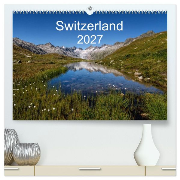 Switzerland Mountainscapes 2027 (High Quality Premium Wall Calendar 2027 DIN A2 landscape)CALVENDO 12 Month Wall Calendar
