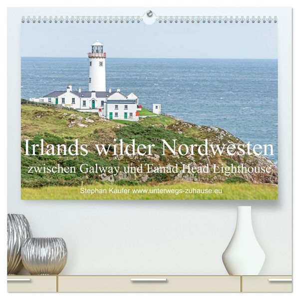 Irlands wilder Nordwesten zwischen Galway und Fanad Head Lighthouse (hochwertiger Premium Wandkalender 2027 DIN A2 quer) Kunstdruck in Hochglanz