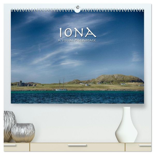 Iona - A Visual Pilgrimage (High Quality Premium Wall Calendar 2027 DIN A2 landscape)CALVENDO 12 Month Wall Calendar
