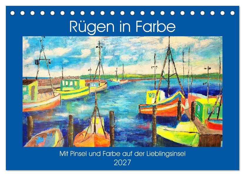 Rügen in Farbe - Mit Pinsel und Farbe auf der Lieblingsinsel (Tischkalender 2027 DIN A5 quer) CALVENDO Monatskalender