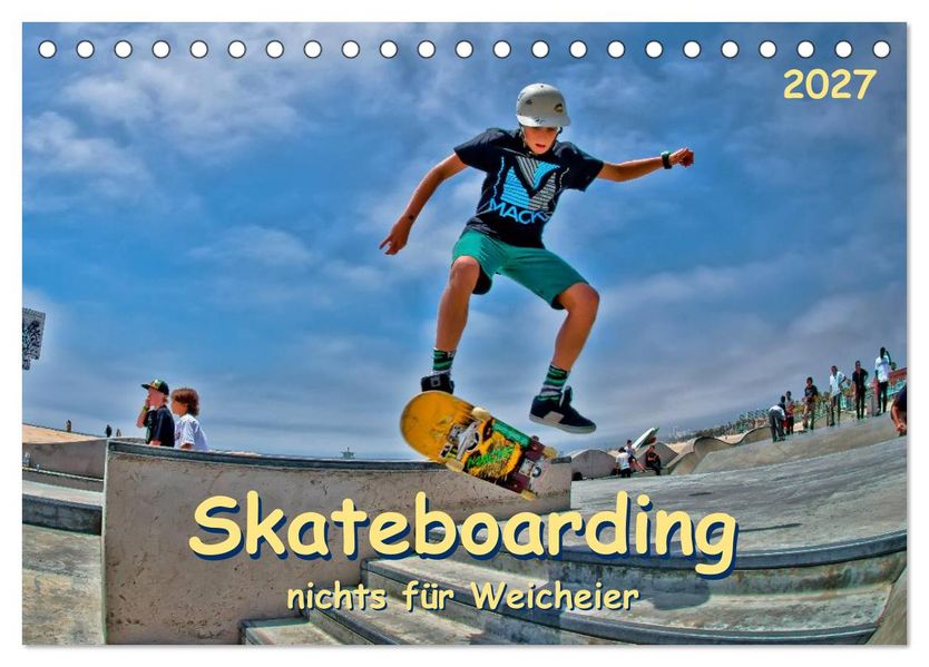 Skateboarding - nichts für Weicheier (Tischkalender 2027 DIN A5 quer) CALVENDO Monatskalender