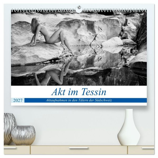 Akt im Tessin (hochwertiger Premium Wandkalender 2027 DIN A2 quer) Kunstdruck in Hochglanz