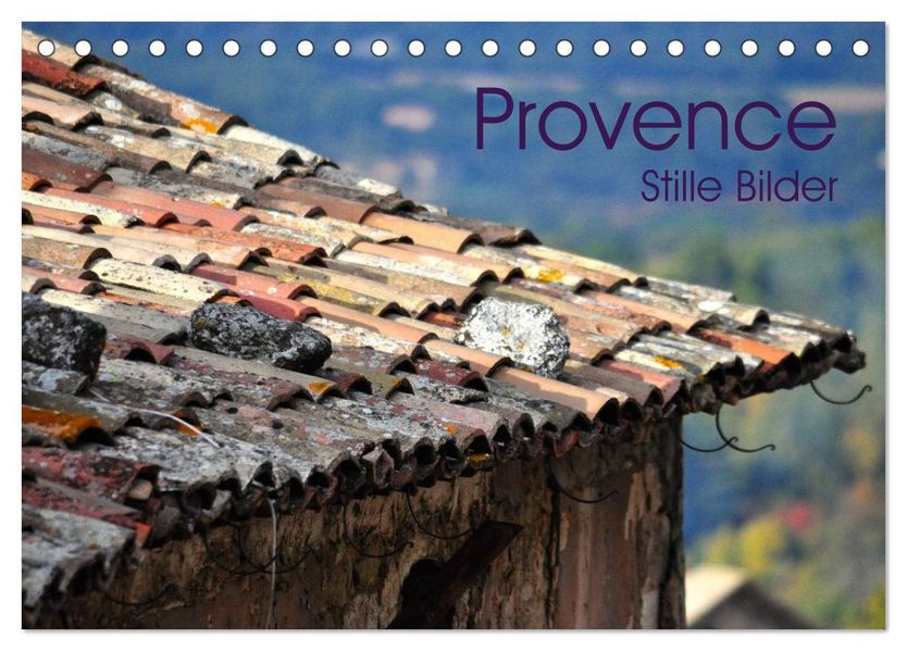 Provence 2027 - Stille Bilder (Tischkalender 2027 DIN A5 quer) CALVENDO Monatskalender